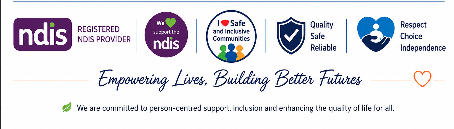 Registered NDIS provider. We support the NDIS. Safe and inclusive communities. Quality, safe, reliable. Respect, choice, independence. Empowering lives, building better futures - committed to person-centred support, inclusion and enhancing the quality of life for all.